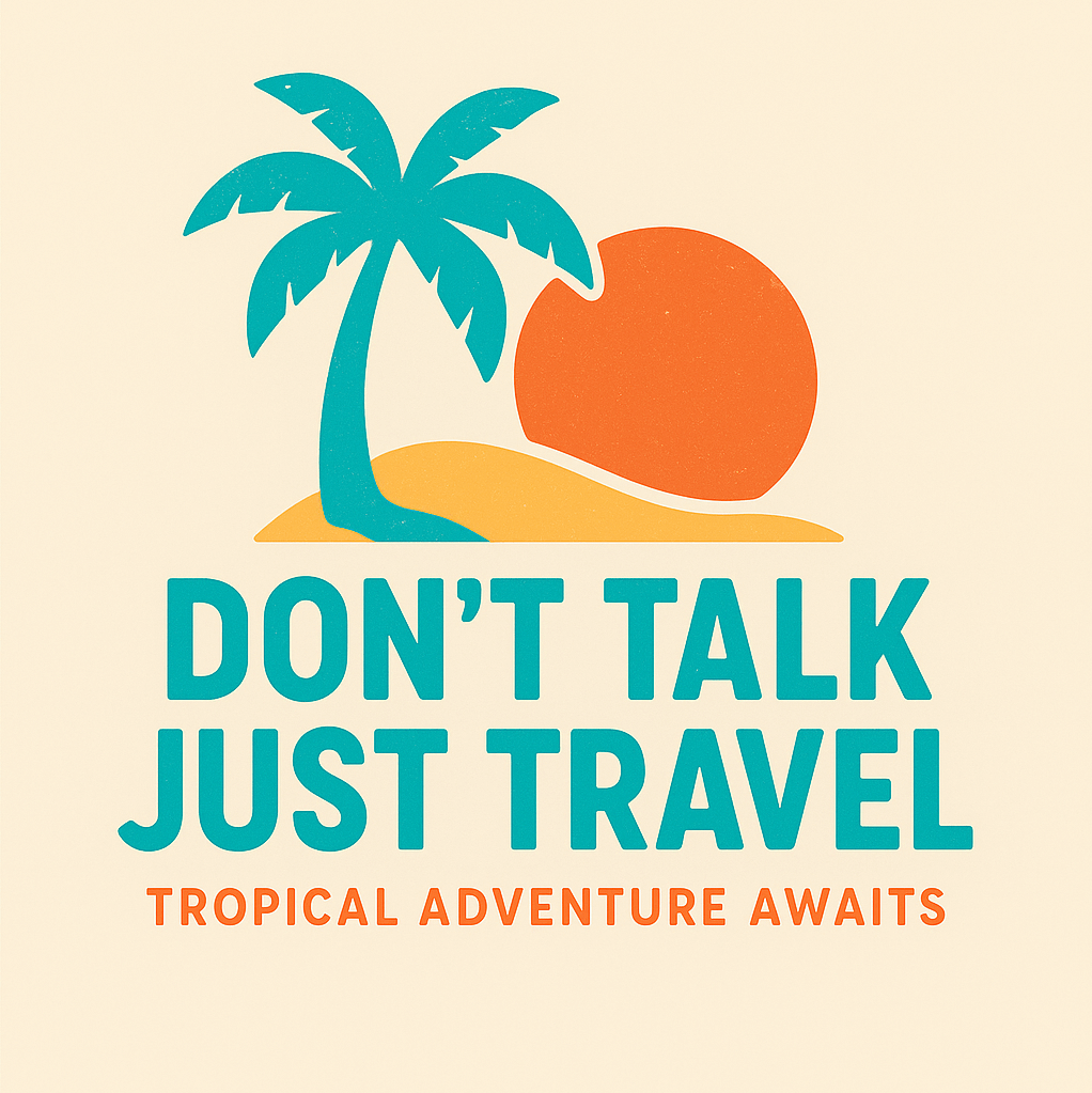 Don'tTalkJustTravel